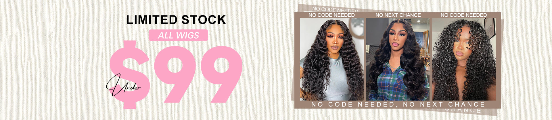 Promotional banner for limited stock wigs with a price tag of $99 on a light gray background.