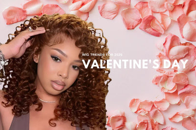 Valentine’s Day Wig Trends: How to Choose the Perfect Wig for Your Special Day in 2025